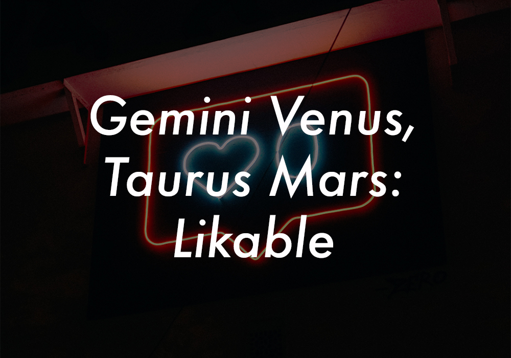 Gemini Venus Taurus Mars
