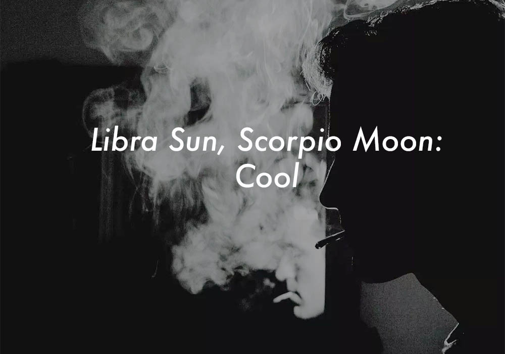 Libra Sun Scorpio Moon